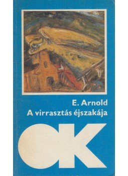 Arnold, Elliott - A virrasztás éjszakája Arnold, Elliott - A virrasztás éjszakája, Budapest 1984 antikvár könyv