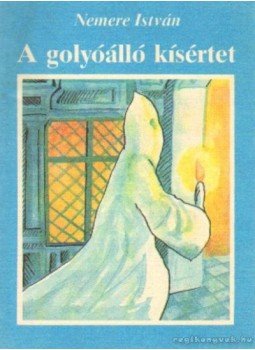 Nemere István - A golyóálló kísértet Nemere István - A golyóálló kísértet, Budapest 1989 antikvár könyv