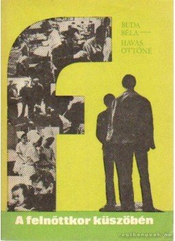 Dr. Buda Béla, Havas Ottoné - A felnőttkor küszöbén Dr. Buda Béla, Havas Ottoné - A felnőttkor küszöbén, Budapest 1974 antikvár könyv