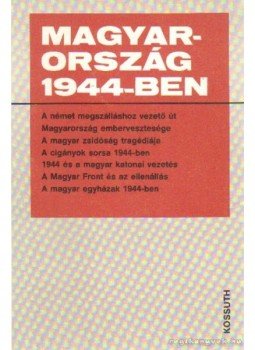 Orbán Sándor - Magyarország 1944-ben Orbán Sándor - Magyarország 1944-ben, Budapest 1984 antikvár könyv
