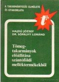 Hajdú József,Sófalvy Lóránd - Tömegtakarmányok előállítása szántóföldi melléktermékekből