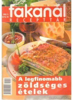 Kériné Serly Anna - Fakanál recepttára 99/1 Kériné Serly Anna - Fakanál recepttára 99/1, Budapest 1999 antikvár könyv