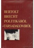 Brecht, Bertold - Politikáról és társadalomról