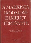 Szerdahelyi István,Bojtár Endre,Gránicz István,Sárközy Péter,Fodor István,Kiss Endre,Kretzoi Sarolta,Kanyó Zoltán - A marxista irodalomelmélet története
