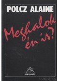 Polcz Alaine - Meghalok én is?