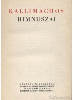 Kallimachos - Kallimachos himnuszai Kallimachos - Kallimachos himnuszai, Budapest 1943 antikvár könyv