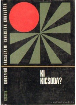 Fonó Györgyné (szerk.) - Ki kicsoda? Fonó Györgyné (szerk.) - Ki kicsoda?, Budapest 1972 antikvár könyv