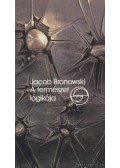 Bronowski, Jacob - A természet logikája