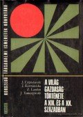 Ciepielewski, Jerzy,Tomaszewski, Jerzy,Kostrowicka, Irena,Landau, Zbigniew - A világ gazdaságtörténete a XIX. és a XX. században