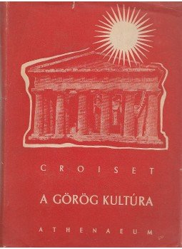 Croiset, M. - A görög kultúra Croiset, M. - A görög kultúra, Budapest 0 antikvár könyv