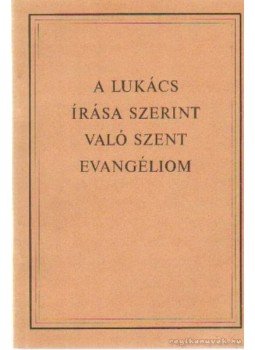  - A Lukács írása szerint való Szent Evangéliom, Basserdorf-Zürich 1957 antikvár könyv