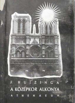 Johan Huizinga - A középkor alkonya Johan Huizinga - A középkor alkonya, Budapest 0 antikvár könyv