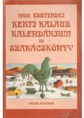 Haynal Kornél,H. Orosz Mária - 1999. esztendei kerti kalauz kalendárium és szakácskönyv