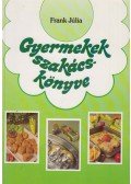 Frank Júlia - Gyermekek szakácskönyve