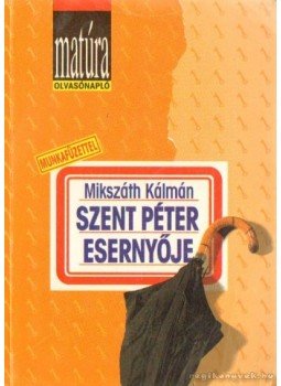 Mikszáth Kálmán - Szent Péter esernyője Mikszáth Kálmán - Szent Péter esernyője, Budapest 1994 antikvár könyv