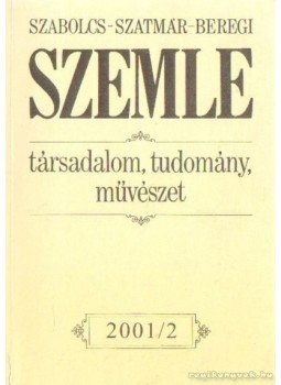 Mező András - Szabolcs-Szatmár-Beregi szemle 2001/2 Mező András - Szabolcs-Szatmár-Beregi szemle 2001/2, Nyíregyháza 2001 antikvár könyv