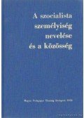 Horváth Lajos - A szocialista személyiség nevelése és a közösség