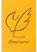 Simon András - Életed üzenet