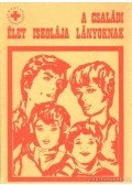 Dr. Székely Lajos,Bogárdi Mihály,Körmendy István - A családi élet iskolája lányoknak