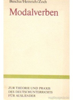 Heinrich, Gertraud, Zoch, Irene, Buscha,Joachim - Modalverben Heinrich, Gertraud, Zoch, Irene, Buscha,Joachim - Modalverben, Leipzig 1981 antikvár könyv