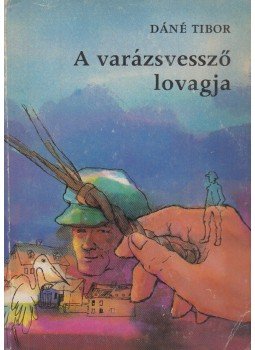 Dáné Tibor - A varázsvessző lovagja, Budapest 1987 antikvár könyv
