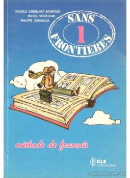 Dominique, Philippe, Verdelhan, Michhele, Verdelhan, Michel - Sans frontieres 1 Dominique, Philippe, Verdelhan, Michhele, Verdelhan, Michel - Sans frontieres 1, Párizs 1986 antikvár könyv