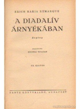 Erich Maria Remarque - A diadalív árnyékában Erich Maria Remarque - A diadalív árnyékában, Budapest 0 antikvár könyv