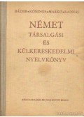Báder Dezső,Markó Ivánné,Radnai Ferencné,Könings Félix - Német társalgási és külkereskedelmi nyelvkönyv