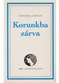 Lengyel László - Korunkba zárva
