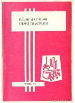 Gaál Gyula - Pedagógiai kutatások borsodi tapasztalatai Gaál Gyula - Pedagógiai kutatások borsodi tapasztalatai, Miskolc 1974 antikvár könyv