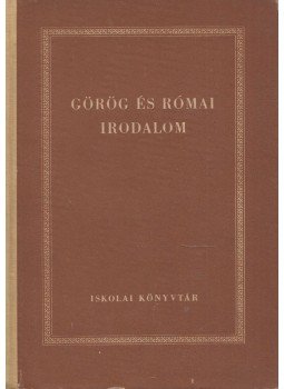 Kanizsai-Nagy Antal - Görög és római irodalom Kanizsai-Nagy Antal - Görög és római irodalom, Budapest 1958 antikvár könyv