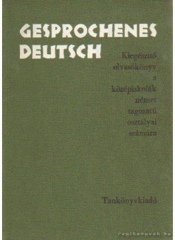 Kosaras István, Tímár József - Gesprochenes deutsch Kosaras István, Tímár József - Gesprochenes deutsch, Budapest 1973 antikvár könyv