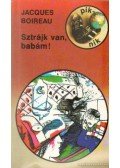 Boireau, JacQues - Sztrájk van, babám!