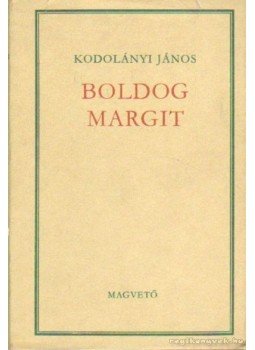 Kodolányi János - Boldog Margit Kodolányi János - Boldog Margit, Budapest 1975 antikvár könyv