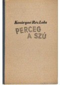 Kosáryné Réz Lola - Perceg a szú