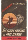 Moore, A. Saint - Les clairs-obscurs de face d'ange