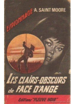 Moore, A. Saint - Les clairs-obscurs de face d'ange Moore, A. Saint - Les clairs-obscurs de face d'ange, Párizs 0 antikvár könyv