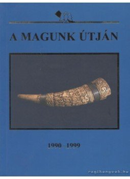 Dobos László - A magunk útján Dobos László - A magunk útján, Budapest 2000 antikvár könyv