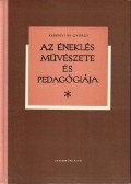 Kerényi Miklós György - Az éneklés művészete és pedagógiája