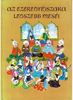 Rónay György - Az ezeregyéjszaka legszebb meséi Rónay György - Az ezeregyéjszaka legszebb meséi, Budapest 1988 antikvár könyv