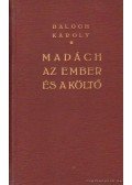 Balogh Károly - Madách az ember és a költő
