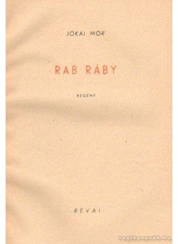 Jókai Mór - Rab Ráby Jókai Mór - Rab Ráby, 0 antikvár könyv