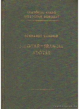 Eckhardt Sándor - Magyar-francia szótár Eckhardt Sándor - Magyar-francia szótár, Budapest 1956 antikvár könyv