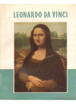 Lyka Károly - Leonardo Da Vinci 1452-1519, Budapest 1961 antikvár könyv