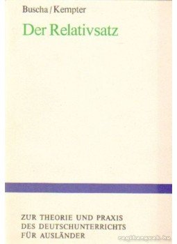 Kempter, Fritz, Buscha, Annerose - Der Relativsatz Kempter, Fritz, Buscha, Annerose - Der Relativsatz, Leipzig 1980 antikvár könyv