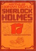 Sir Arthur Conan Doyle - Sherlock Holmes 17 Detektivgeschichten