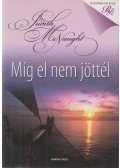 Judith McNaught - Míg el nem jöttél