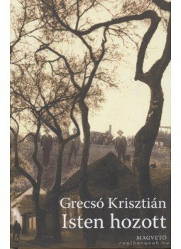 Grecsó Krisztián - Isten hozott Grecsó Krisztián - Isten hozott, Budapest 2010 antikvár könyv