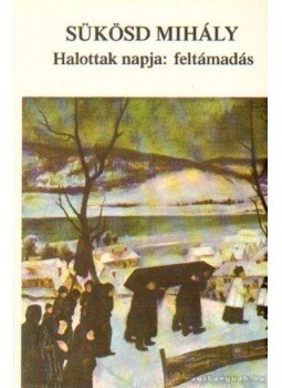 Sükösd Mihály - Halottak napja: feltámadás Sükösd Mihály - Halottak napja: feltámadás, Budapest 1986 antikvár könyv