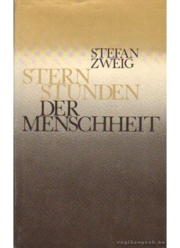 Zweig, Stefan - Stern Studen der Menschheit Zweig, Stefan - Stern Studen der Menschheit, Wien 1950 antikvár könyv